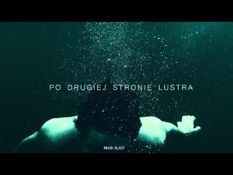 Eljot x Kasza - Po drugiej stronie lustra (prod.  Eljot)