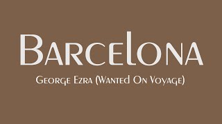 George Ezra - Barcelona | Lyrics