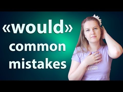 №52 English Grammar - WOULD functions, common mistakes