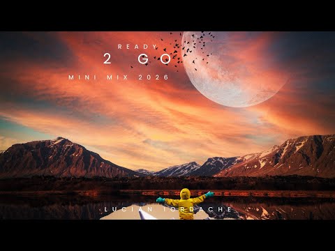 Lucian Iordache - Ready 2 Go | Mini Mix 2026