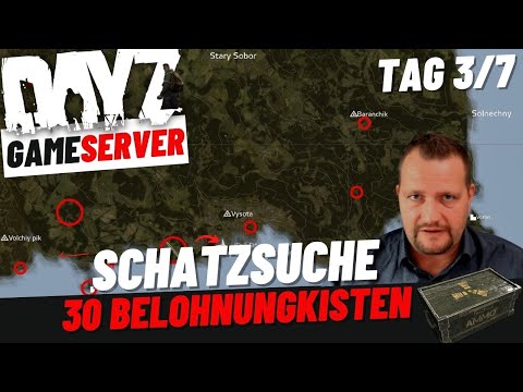 30 Belohnungskisten an den Anfangsgebieten - Tag 3 von 7 - DayZ Gameserver 99DEZIBEL