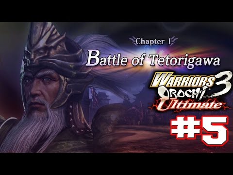 Warriors Orochi 3 Ultimate PS4 - Walkthrough Part 5 Chapter 1: Battle of Tetorigawa [HD]