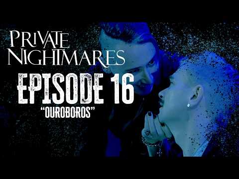 Private Nightmares Episode 16: Ouroboros