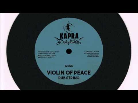 Dub String - Violin Of Peace / Dennis Capra - Dub Of Peace - 7 inch / Kapra Dubplates