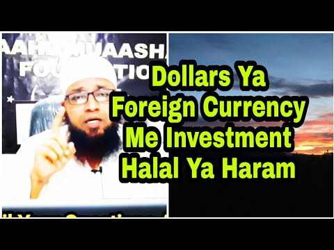 Dollar Ya Foreign Currency Me Investment Halal Ya Haram