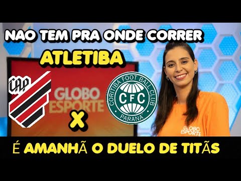 GLOBO ESPORTE CURITIBA - CORITIBA X ATHLÉTICO PR O MAIOR CLASSICO - VAI PARA O BRASIL 
