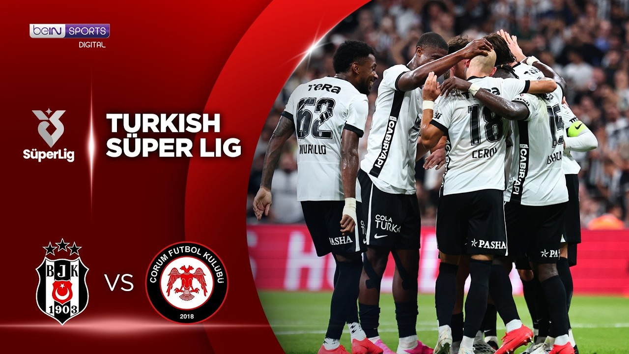 Besiktas vs Corum | HIGHLIGHTS Superlig Turkish Lig | 08/31/2026 | beIN SPORTS USA