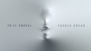 Fuerza Dread - En el Umbral (Video Oficial)