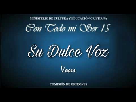 Su Dulce Voz Ensamble (Con todo mi Ser 15) LLDM.