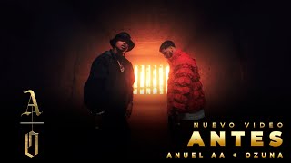 @AnuelAA &amp; Ozuna - ANTES (Video Oficial)