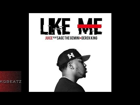 Juice ft. Sage The Gemini, Derek King - Like Me [Prod. By Sage The Gemini] [New 2016]