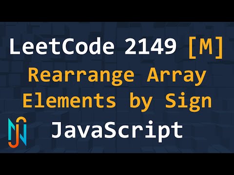Leetcode 2149 Rearrange Array Elements By Sign Javascript Medium