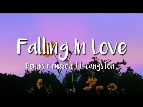 Dennis Kruissen - Falling In Love (ft. Langston) // (LYRICS) "'cause i think i'm falling in love"