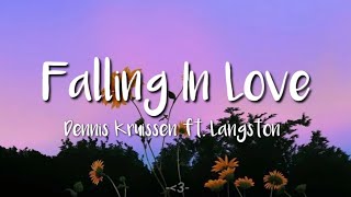 Dennis Kruissen - Falling In Love (ft. Langston) // (LYRICS) &quot;&#39;cause i think i&#39;m falling in love&quot;