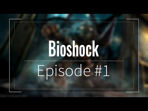 Bioshock Walkthrough Part 1 - Welcome To Rapture (Bioshock Collection)