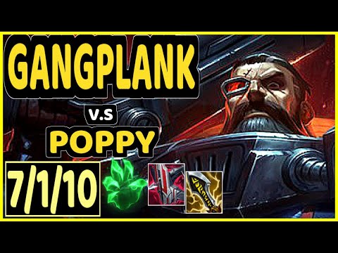 SOHWAN (GANGPLANK) vs POPPY - 7/1/10 KDA TOP GAMEPLAY - KR Ranked GRANDMASTER