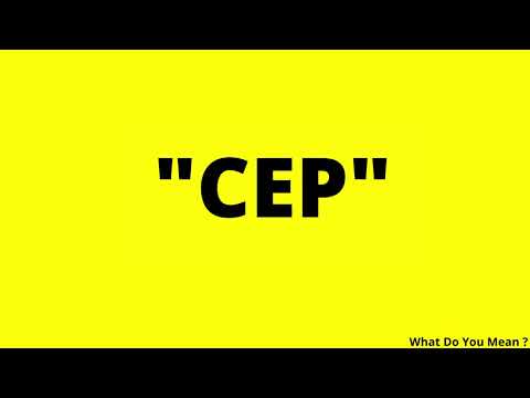 CEP Full Form || What is CEP ?