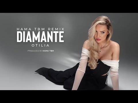 Otilia - Diamante (Hama TBM Remix)