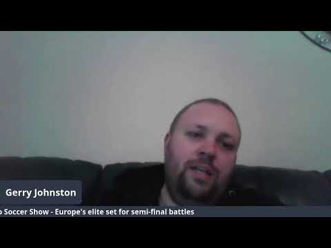 The Gerry Jo Soccer Show - Europe's elite set for semi-final battles