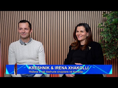 Historia e një dashurie shqiptare në Kanada - të ftuar Kreshnik dhe Irena Xhakolli