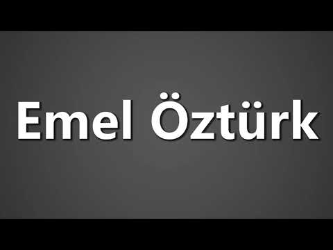 How To Pronounce Emel Ozturk
