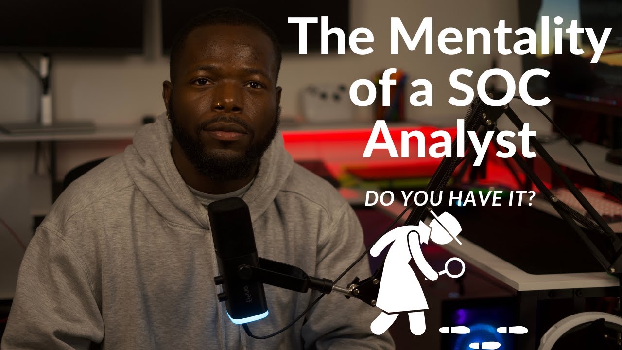 The Mentality Of a SOC Analyst.. | Cybersecurity