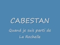 Cabestan - Quand je suis parti de La Rochelle ...