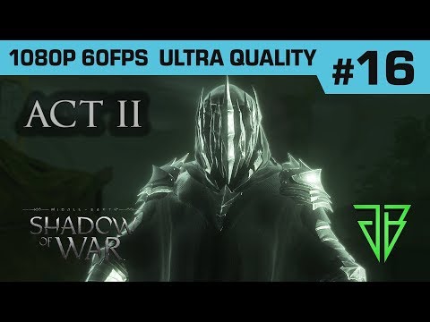 Middle-Earth SHADOW OF WAR Gameplay Walkthrough Part 16 - No Commentary PC (1080p60 Ultra Settings)