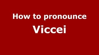 How to pronounce Viccei