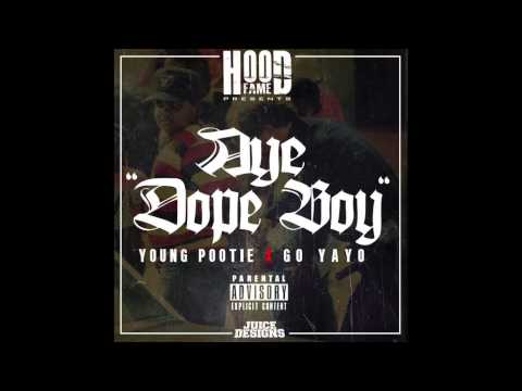 Young Pootie & Go Yayo - Aye Dope Boy