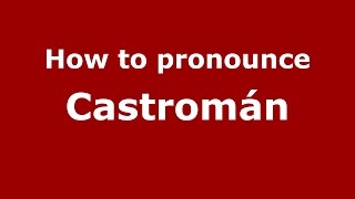 How to pronounce Castromán
