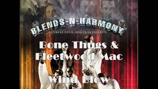 Bone Thugs-N-Harmony &amp; Fleetwood Mac - Wind Blow (Blends-N-Harmony Vol. 1)