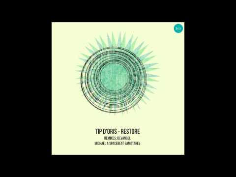 Tip D'Oris - Restore (Michael A Remix)