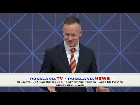 Szijjarto: USA und Russland sind bereit für Frieden – aber EU Führer stehen dem im Weg