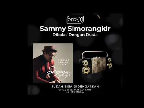 Sammy Simorangkir - Dibalas Dengan Dusta (New Single 2021)
