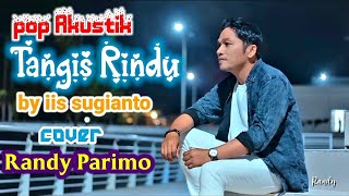 Download lagu Tangis Rindu by iis sugianto. Cover Randy Parimo ( Musik Video) mp3
