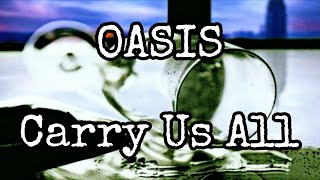 OASIS - Carry Us All (Lyric Video)