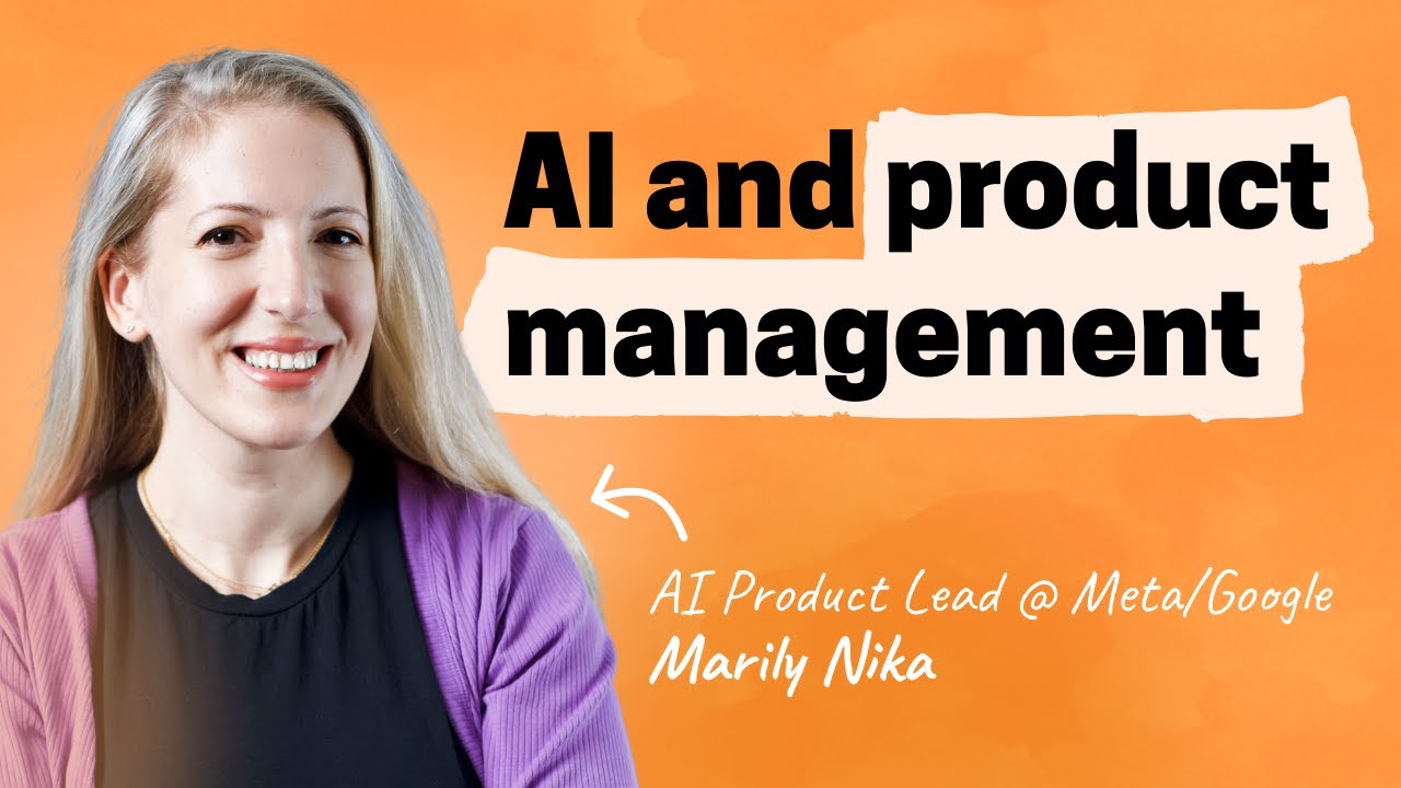 AI and product management | Marily Nika (Meta, Google)