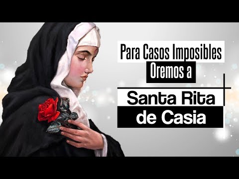 PARA CASOS IMPOSIBLES OREMOS A SANTA RITA DE CASIA