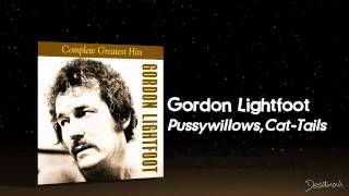 Gordon Lightfoot - Pussywillows, Cat-Tails