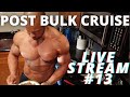 POST BULK CRUISE | LIVE STREAM 13 | RIPPING MY FINGER OFF IN THE GYM | PRIMO FOR ADV CRUISE