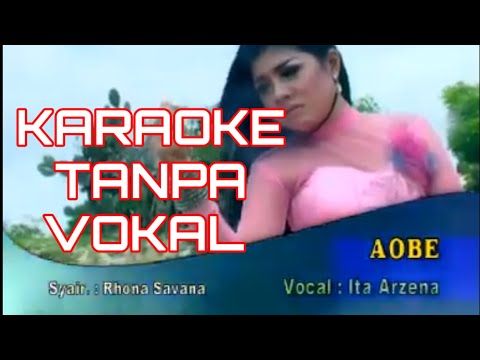 Aobe - Ita Arzena / Karaoke Tanpa Vokal