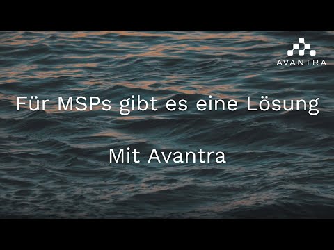 Für MSPs gibt es eine Lösung - Mit Avantra