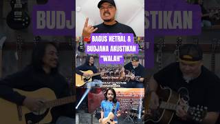 Download lagu Bagus NTRL & Dewa Budjana akustikan 'Walah' mp3 Download lagu Bagus NTRL & Dewa Budjana akustikan 'Walah' mp3