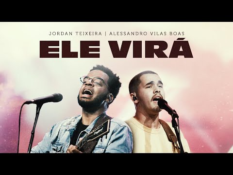 Ele Virá (part. Alessandro Vilas Boas) - Jordan…