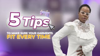 5 Tips! Make Sure Your Garments Fits. EVERY TIME.