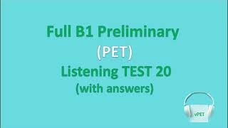 B1 Preliminary (PET) Listening Test 20 with answers (new format)