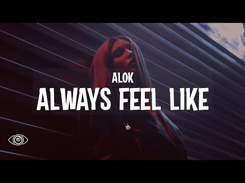 Alok - Always Feel Like (Lyrics)