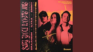 Say You Love Me (feat. Braaheim &amp; ILYAA) (Braaten Remix)