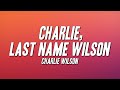 Charlie Wilson Charlie Last Name Wilson Lyrics